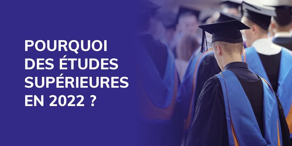 Pourquoi des études supérieures en 2022