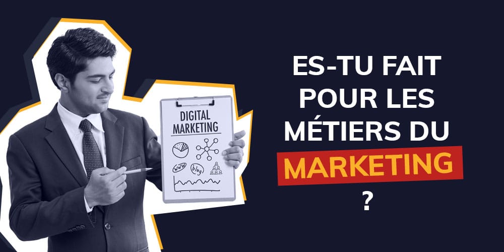 Es-tu fait pour les métiers du marketing ?