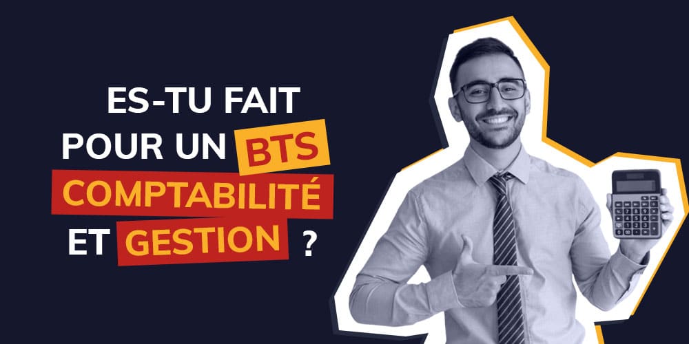 Es-tu fait pour un BTS Comptabilité et Gestion