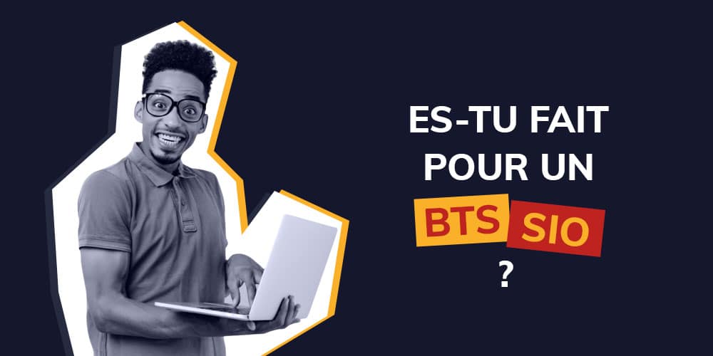 Es-tu fait pour un BTS SIO