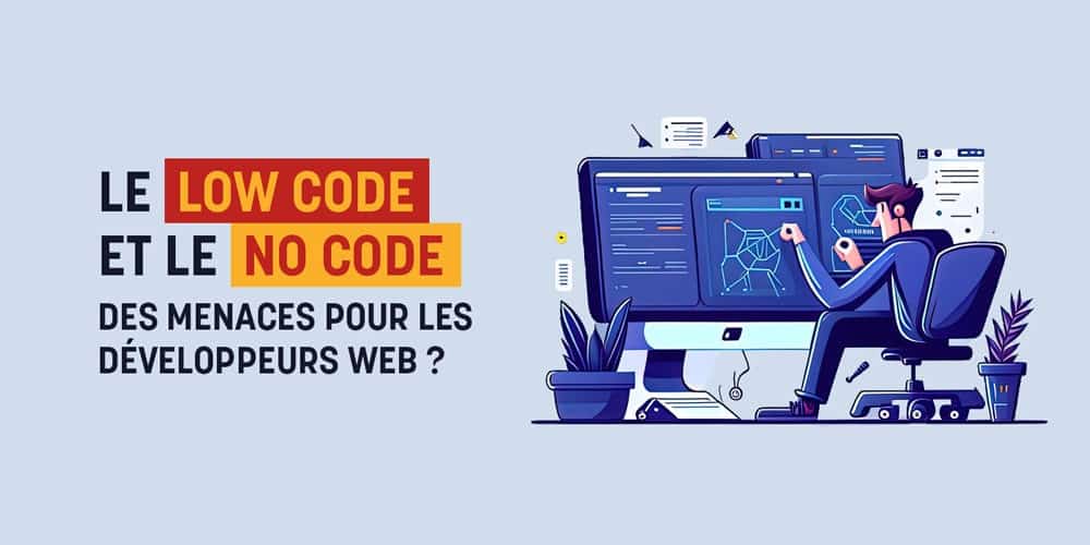 Le low code et le no code