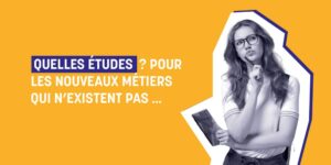 Quelles études choisir pour les nouveaux métiers