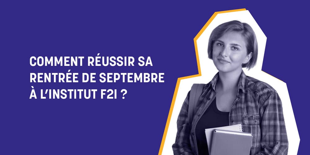 Comment réussir sa rentrée de septembre Institut F2i