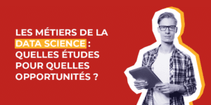 Les métiers de la Data Science