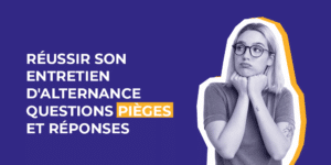 Réussir son entretien d'alternance : questions pièges et réponses